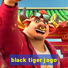 black tiger jogo